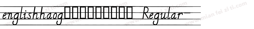 englishhaog英文手写四线三格体 Regular字体转换